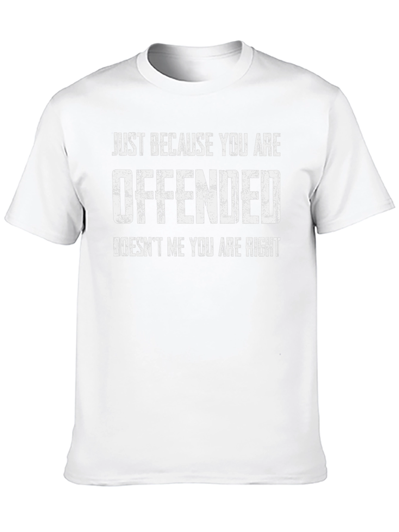 Offended Doesnt Mean Right Tee