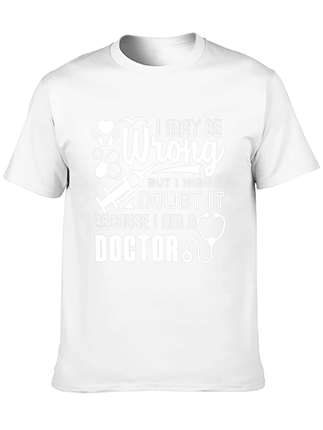 I May Be Wrong Doctor Graphic T-Shirt