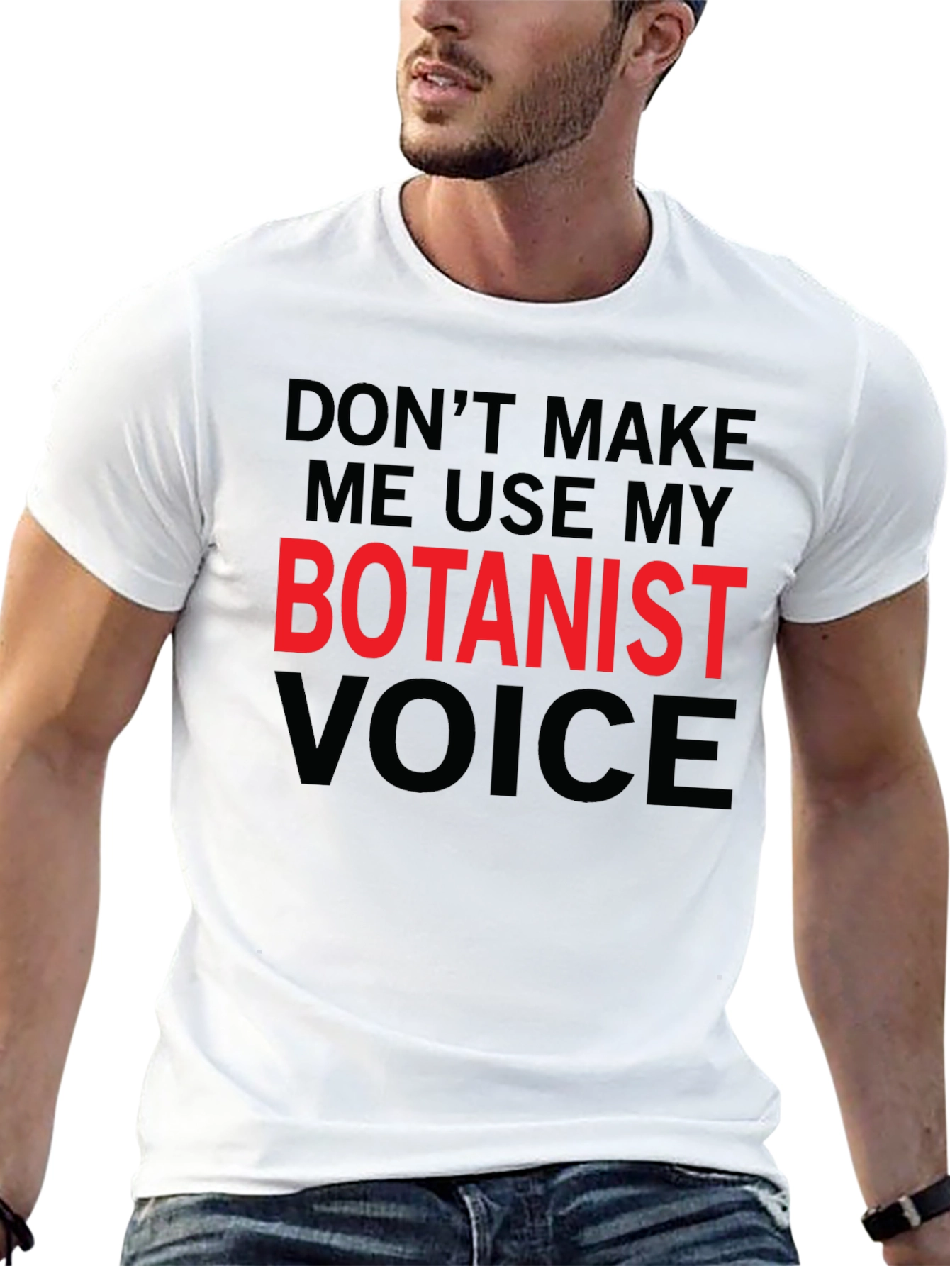 Botanist Voice T-Shirt - Funny Plant Lover Tee