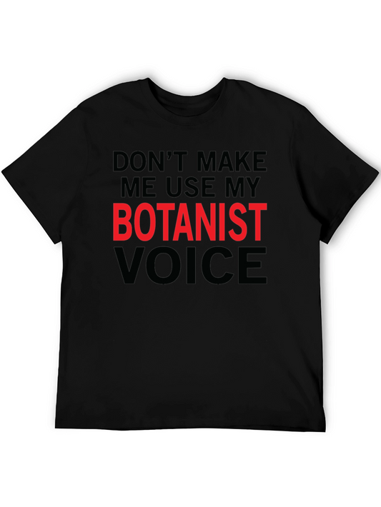 Botanist Voice T-Shirt - Funny Plant Lover Tee