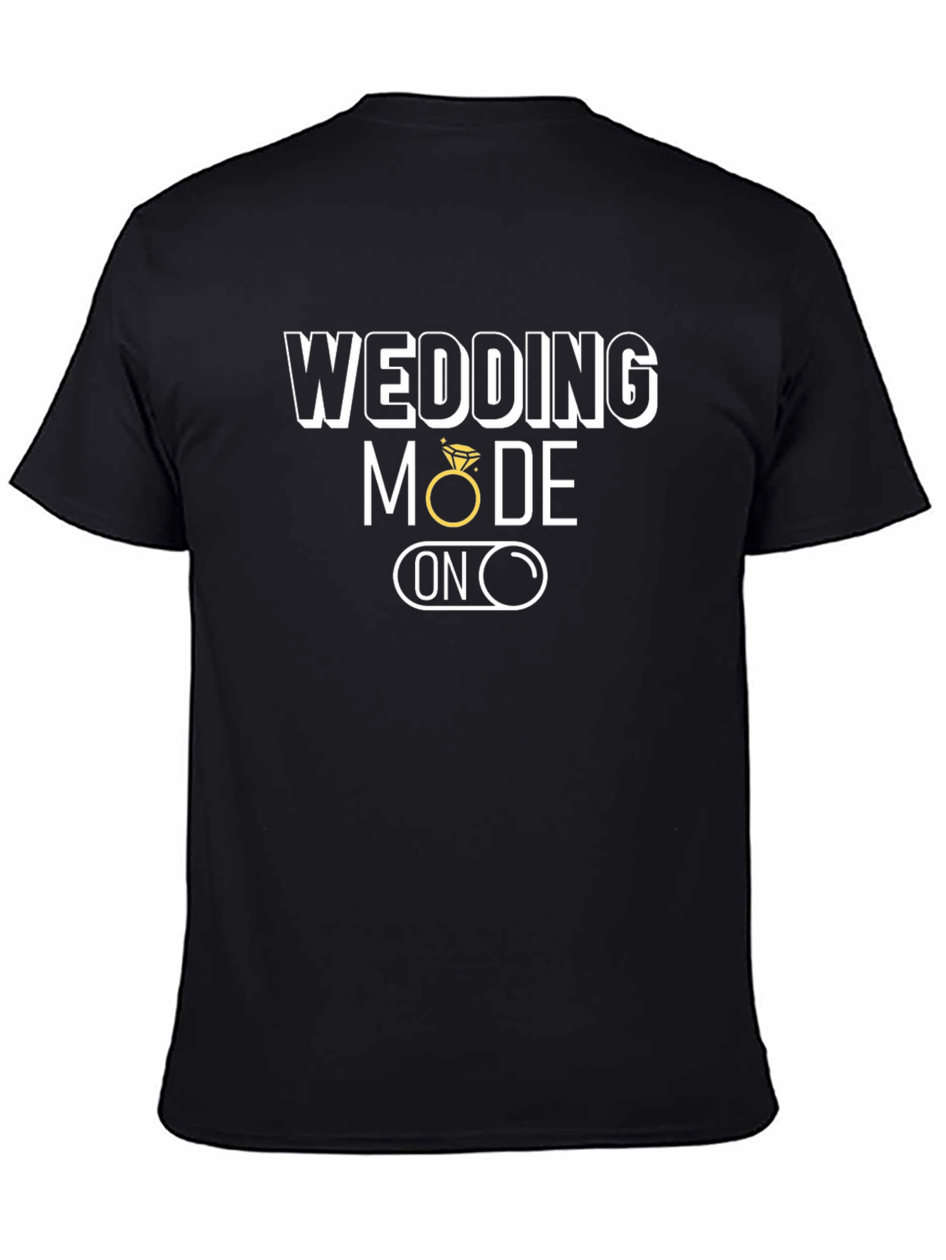 Wedding Mode ON T-Shirt - Groom to Be!