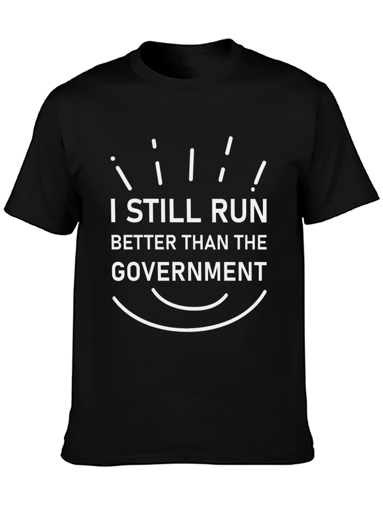 I Still Run Better Than the Government T-Shirt