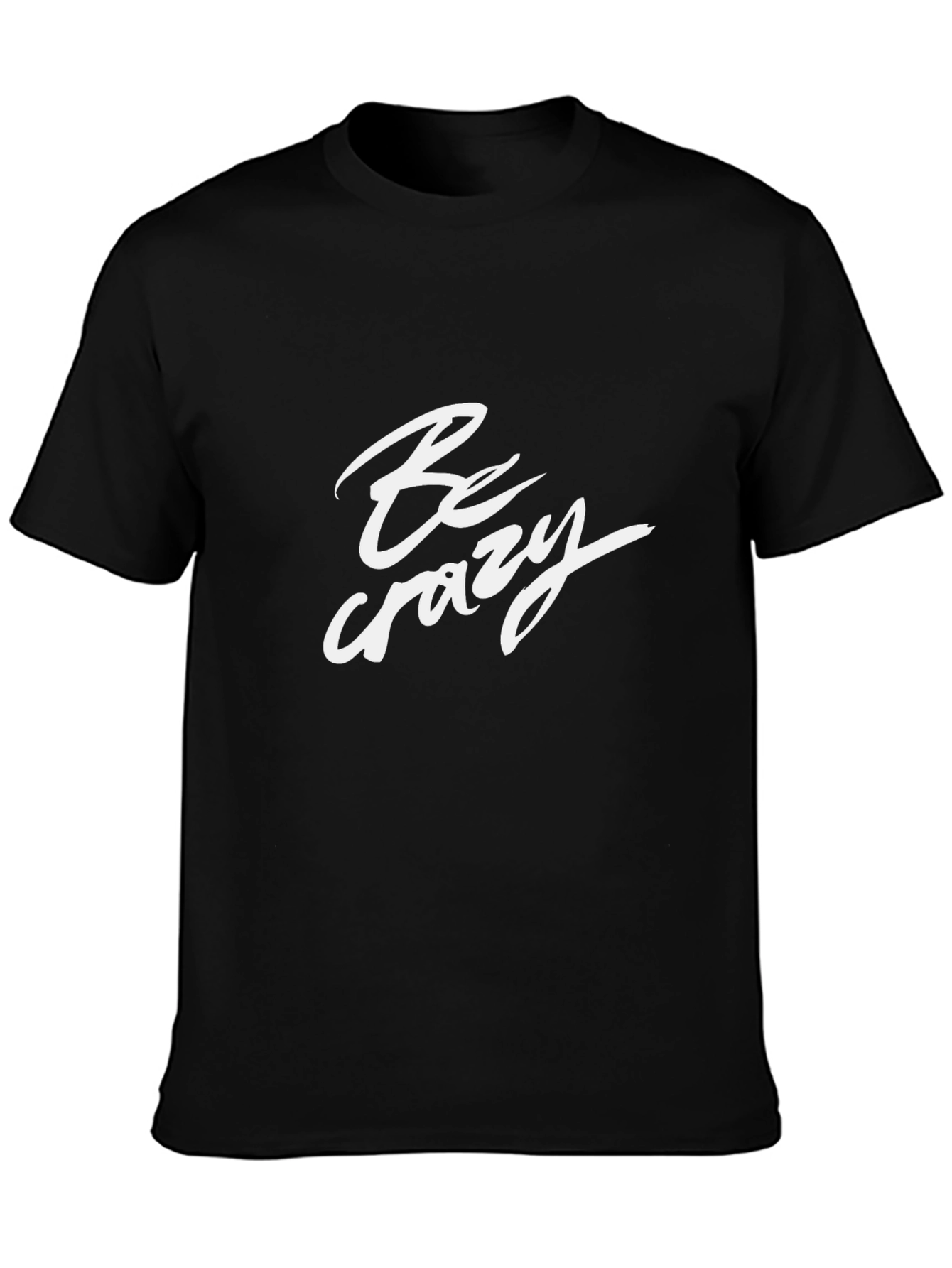 Be Crazy Graphic Tee - Black Cotton Blend