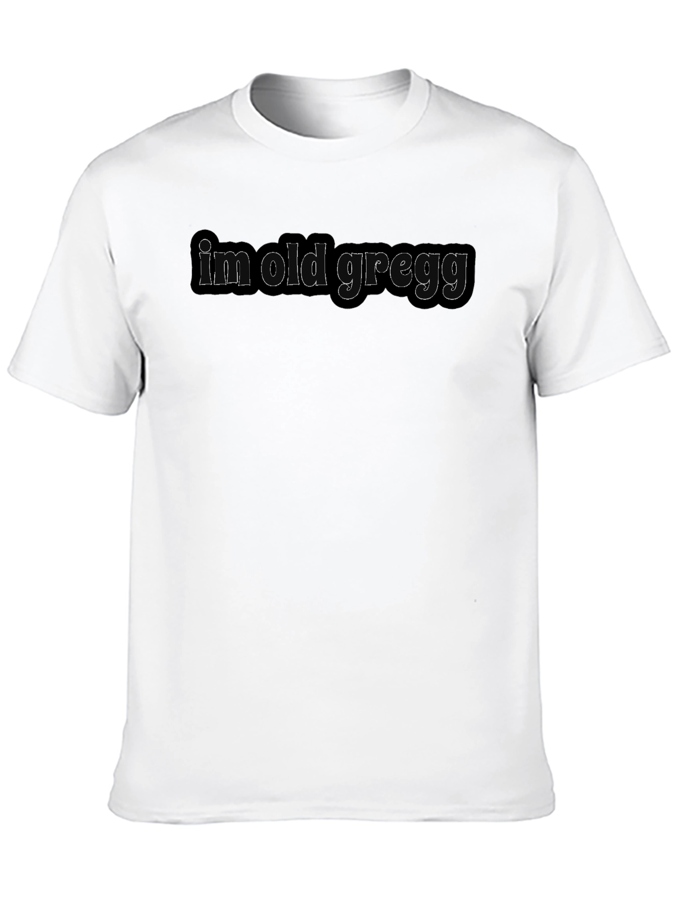 Im Old Gregg T-Shirt - Novelty Tee