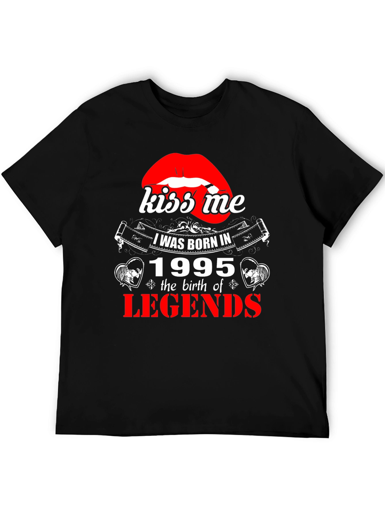 Kiss Me I Was Born In 1995 T-Shirt