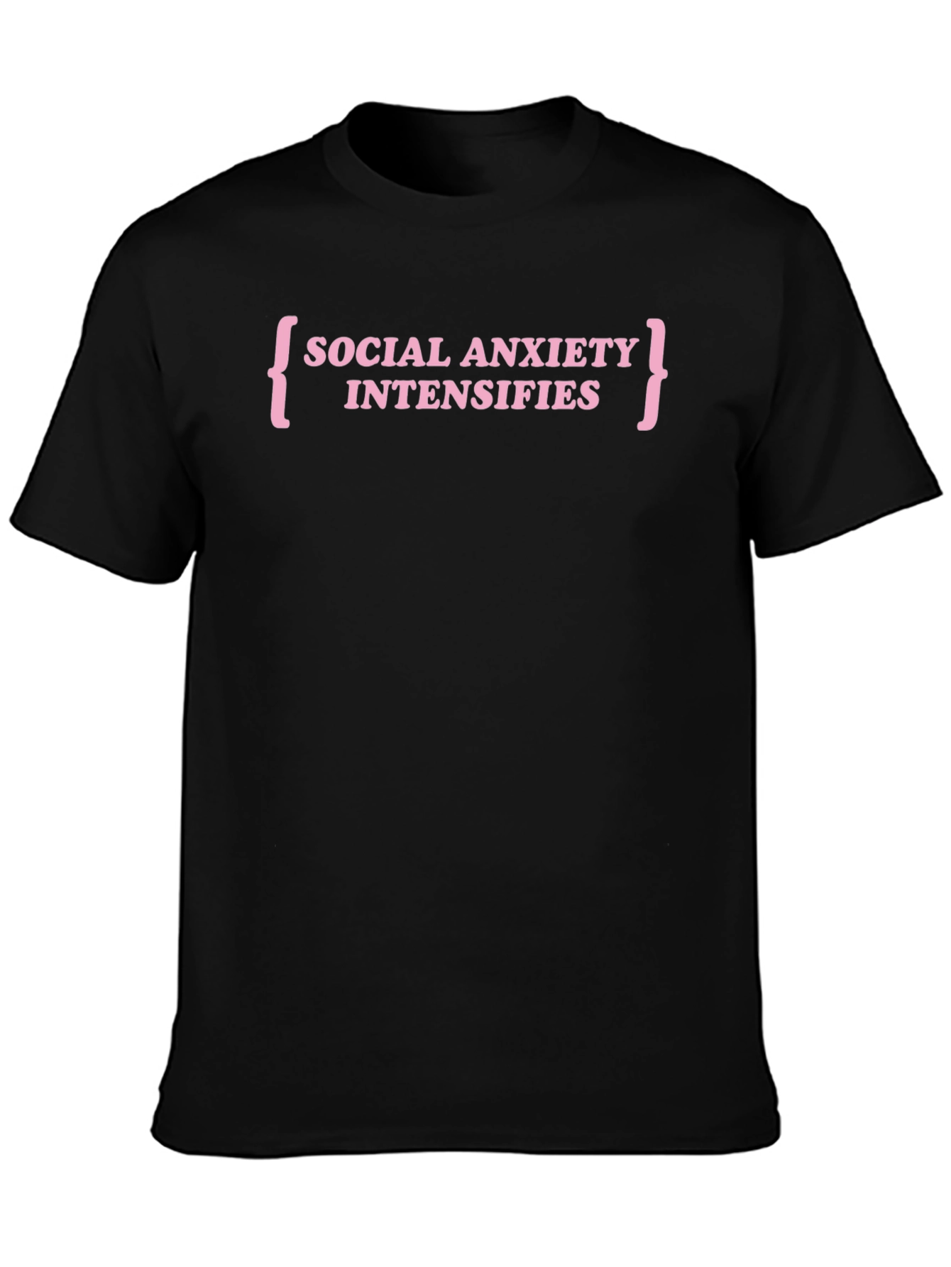Social Anxiety Intensifies T-Shirt - Funny Slogan Tee