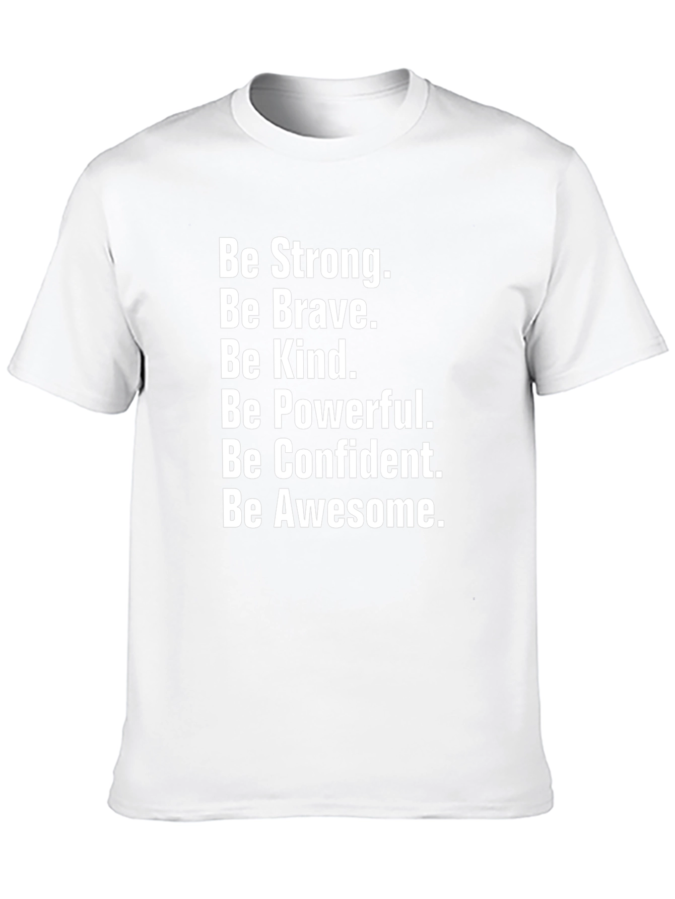 Motivational Black T-Shirt: Be Strong Brave Kind & Awesome