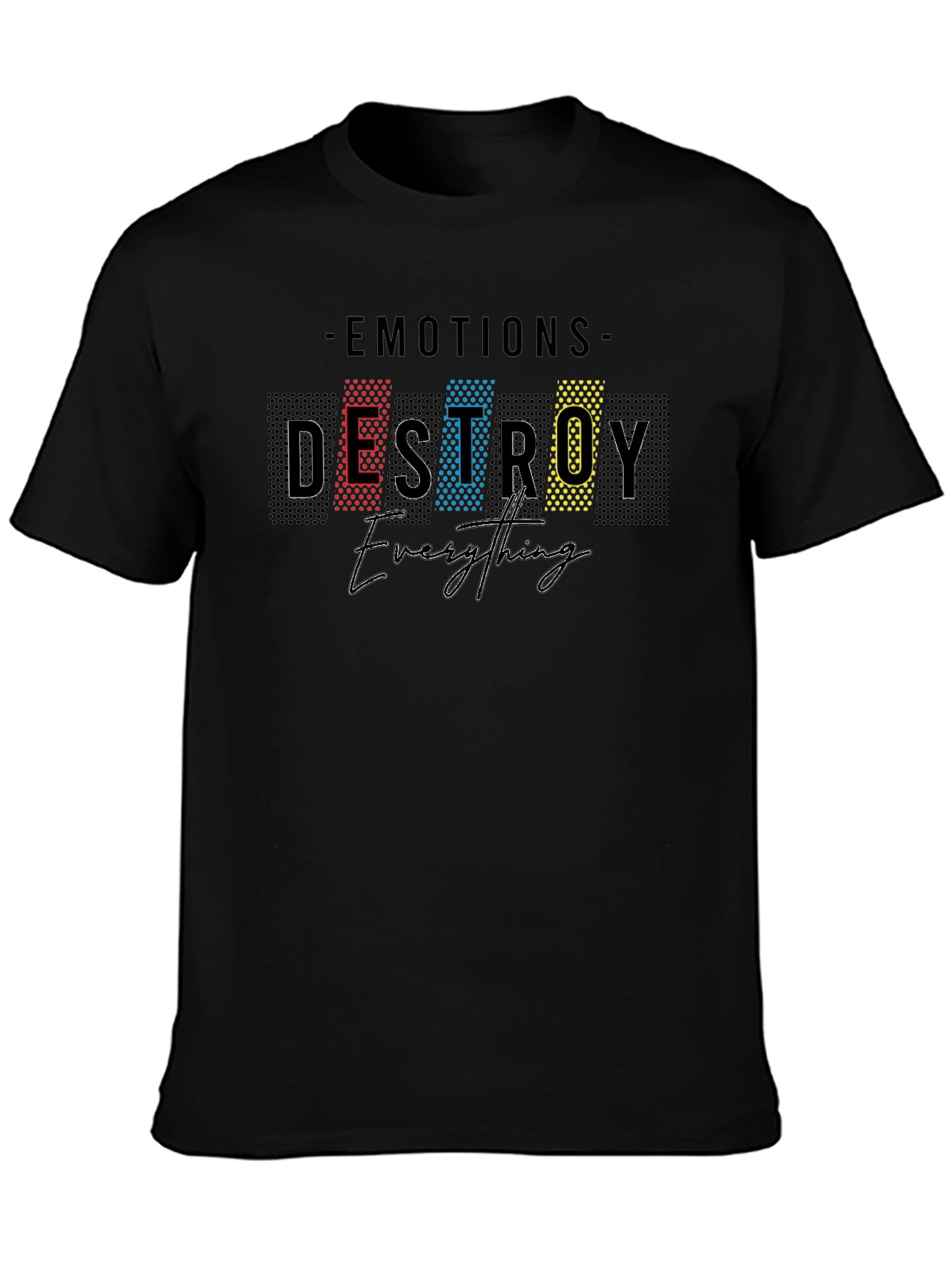Emotions Destroy Everything Black Graphic Tee