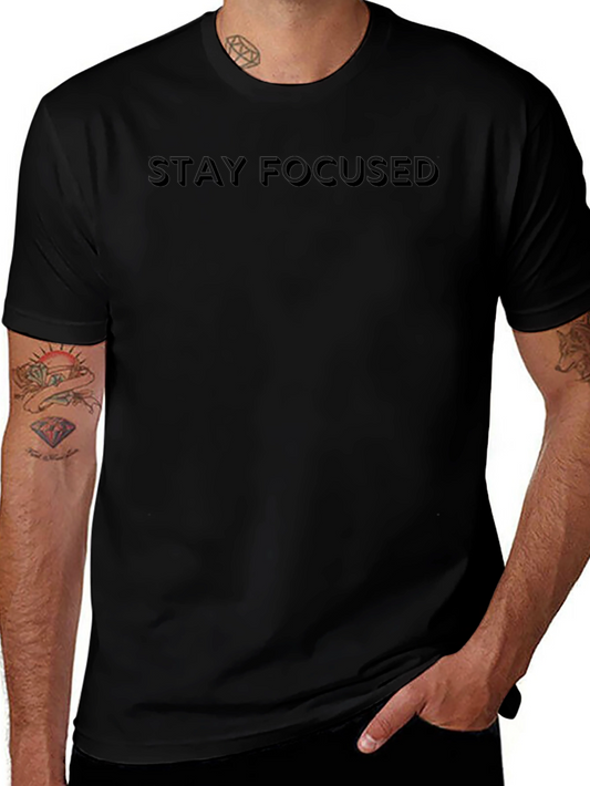 Stay Focused Black T-Shirt - Motivational Design