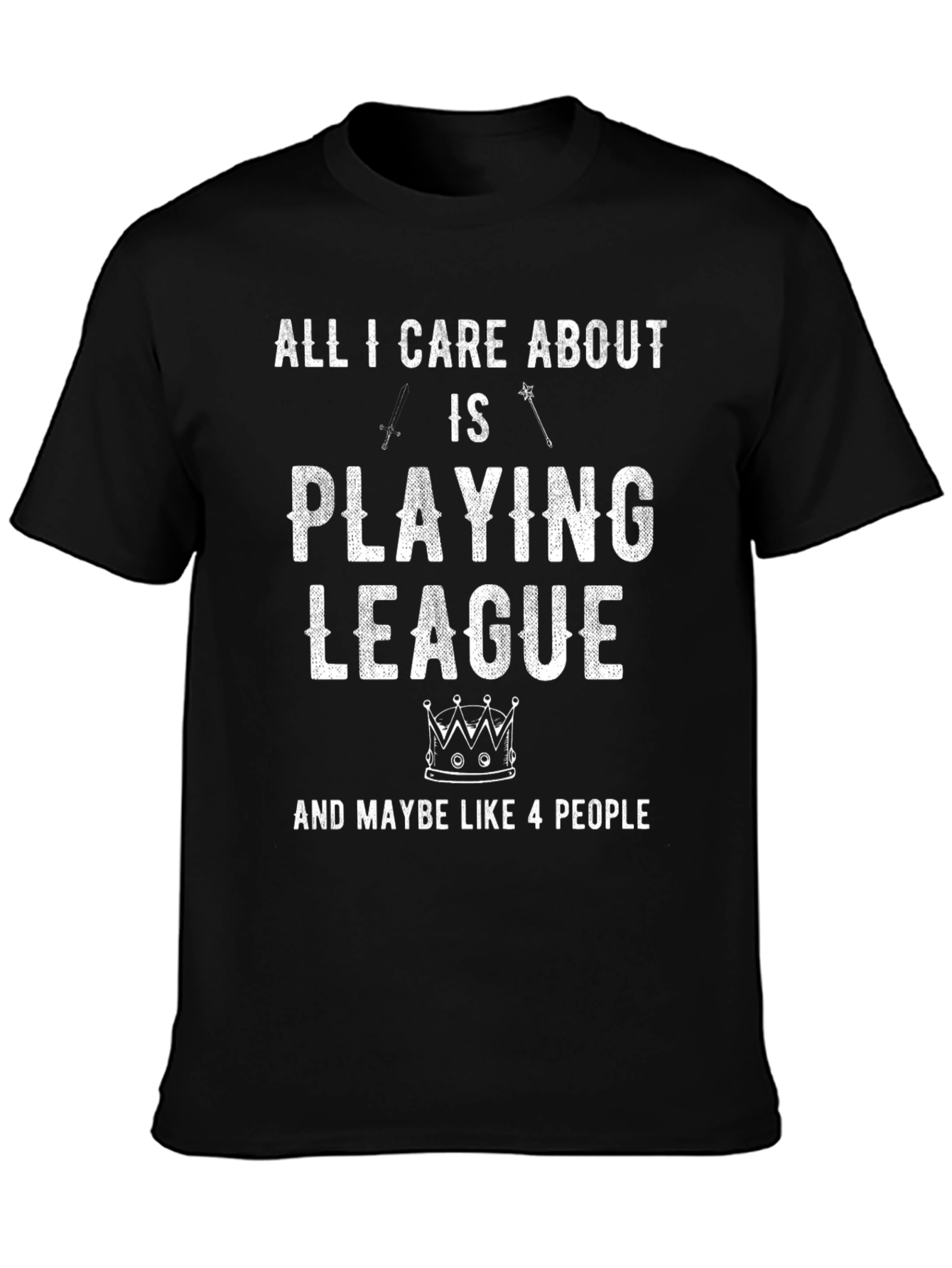League Gamer Black T-Shirt: All I Care About