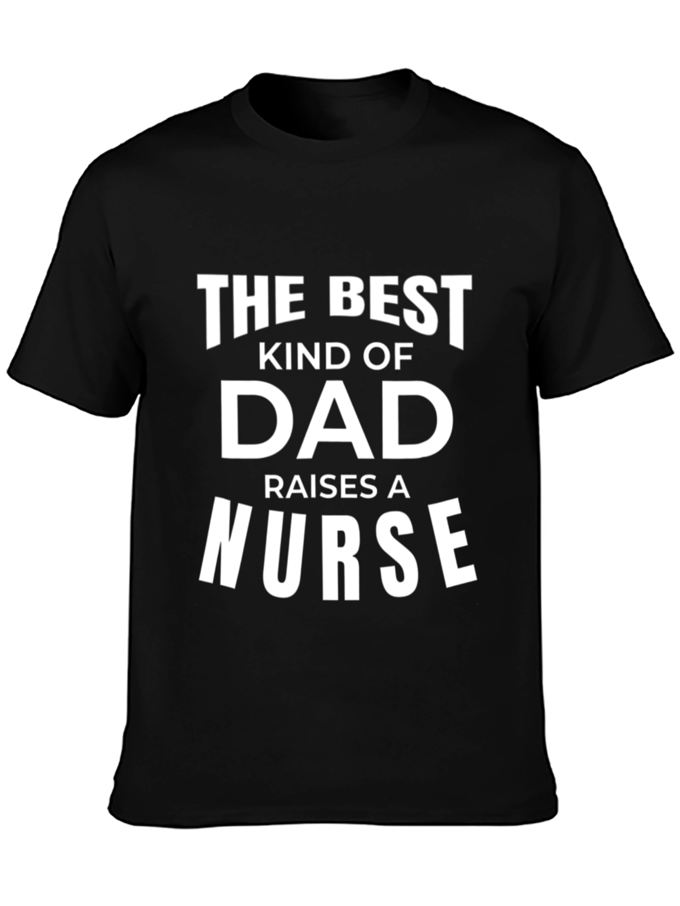 Best Dad Raises A Nurse Black T-Shirt