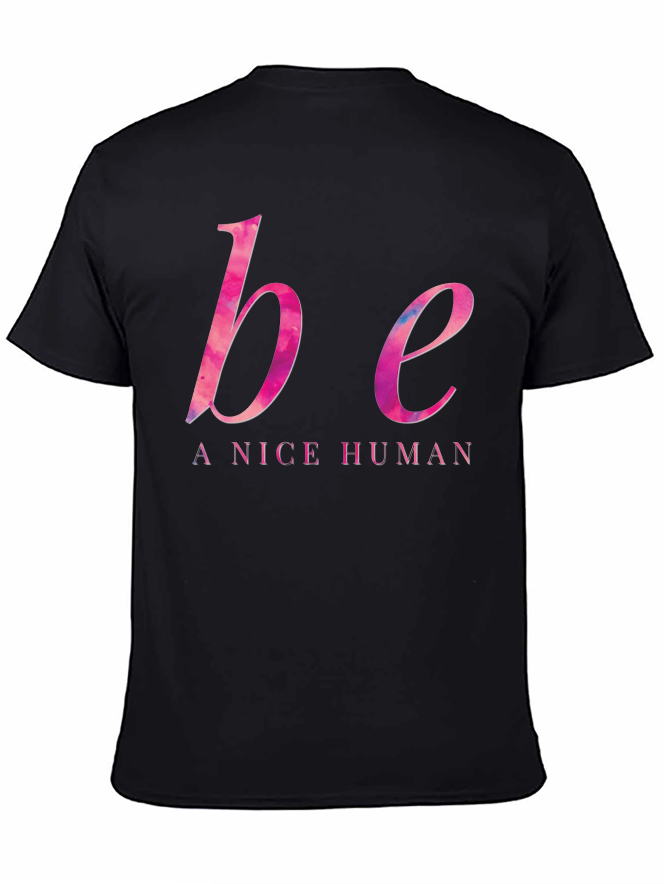 Be A Nice Human T-Shirt - Black Casual Tee