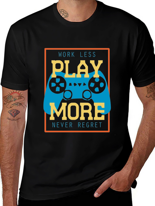 Work Less Play More T-Shirt - Gamer Tee