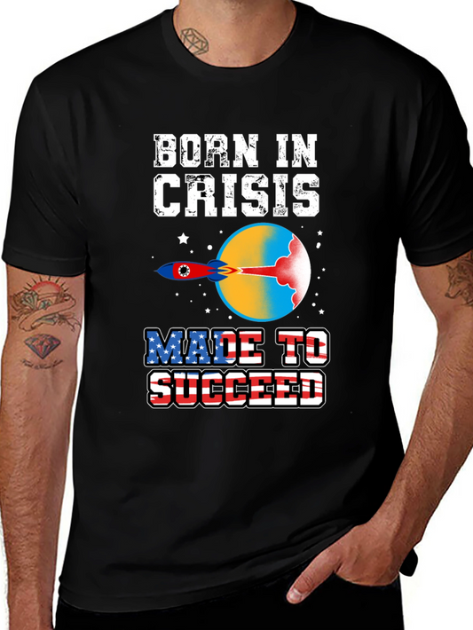 Born In Crisis Made to Succeed Graphic Tee
