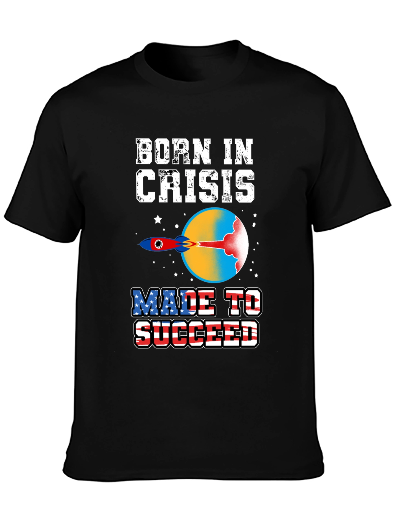 Born In Crisis Made to Succeed Graphic Tee