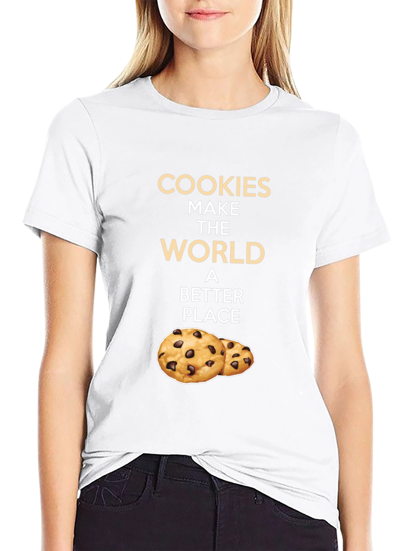 Cookies Make The World a Better Place T-Shirt