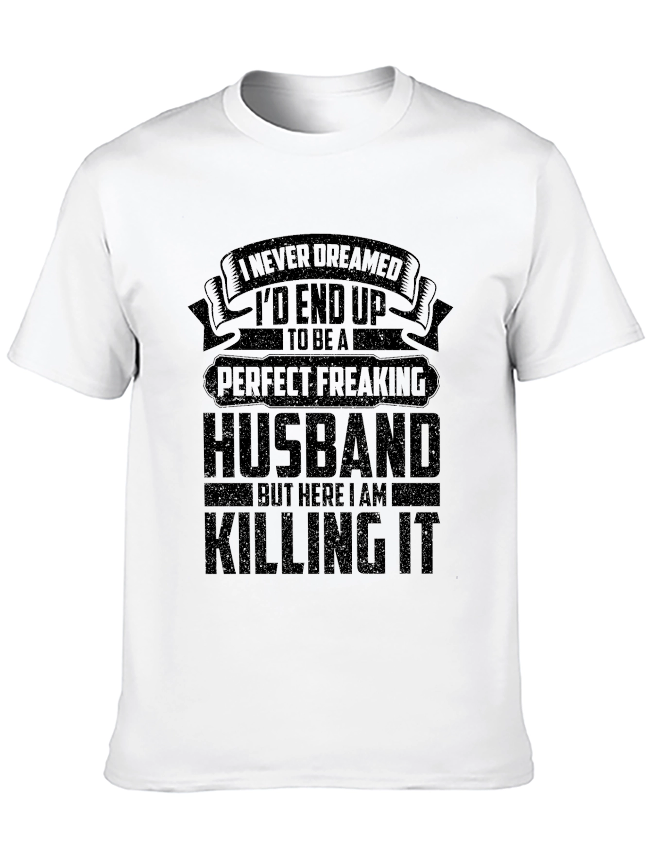 Perfect Freaking Husband T-Shirt