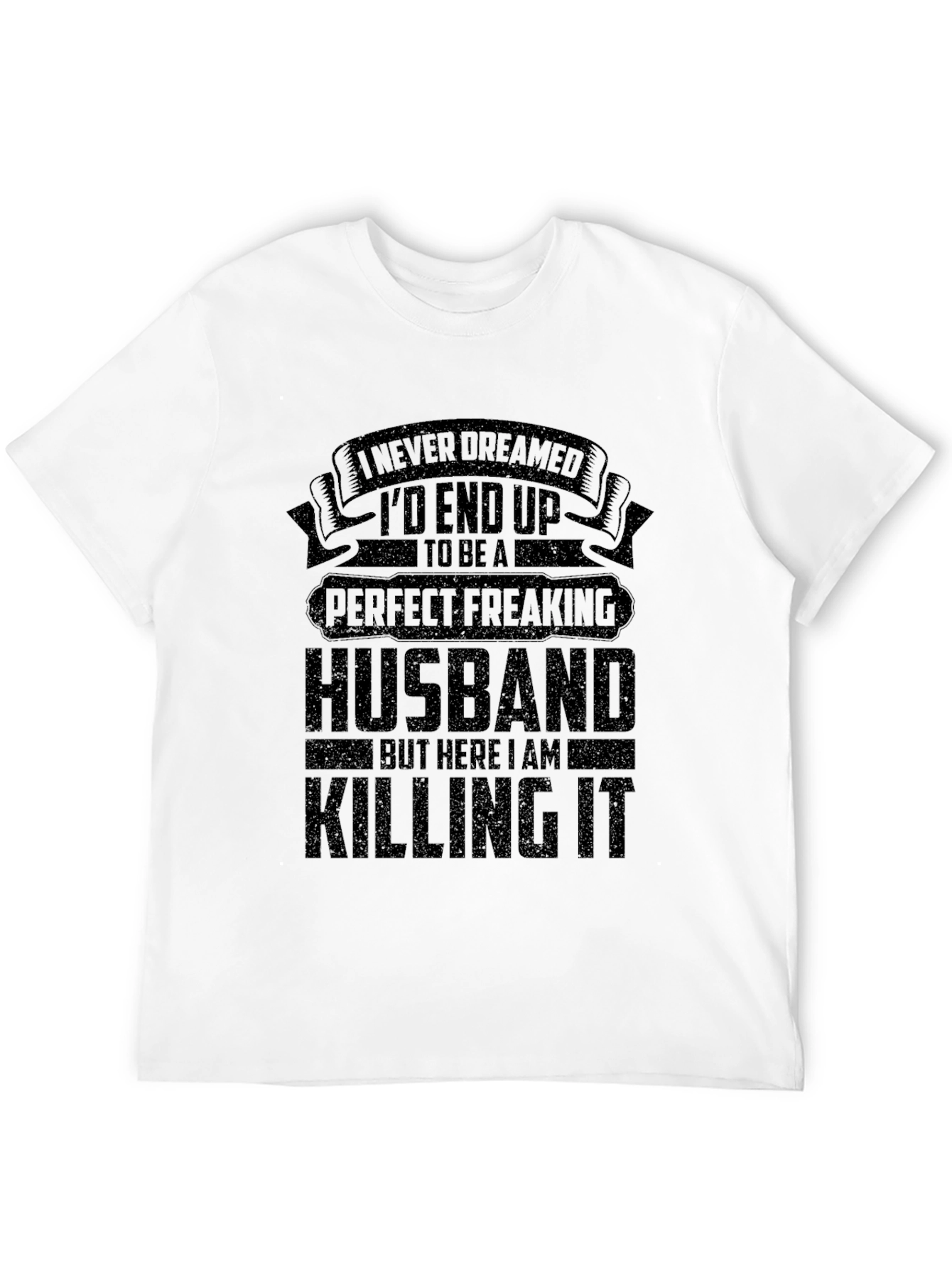 Perfect Freaking Husband T-Shirt