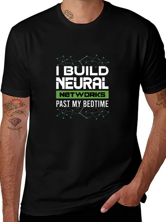 I Build Neural Networks T-Shirt - Funny Programmer Shirt