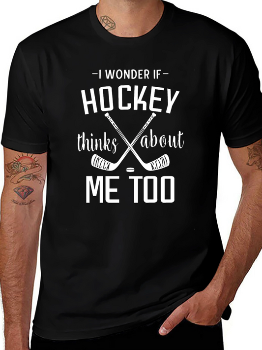 Hockey Graphic T-Shirt - I Wonder If Hockey Thinks About Me Too