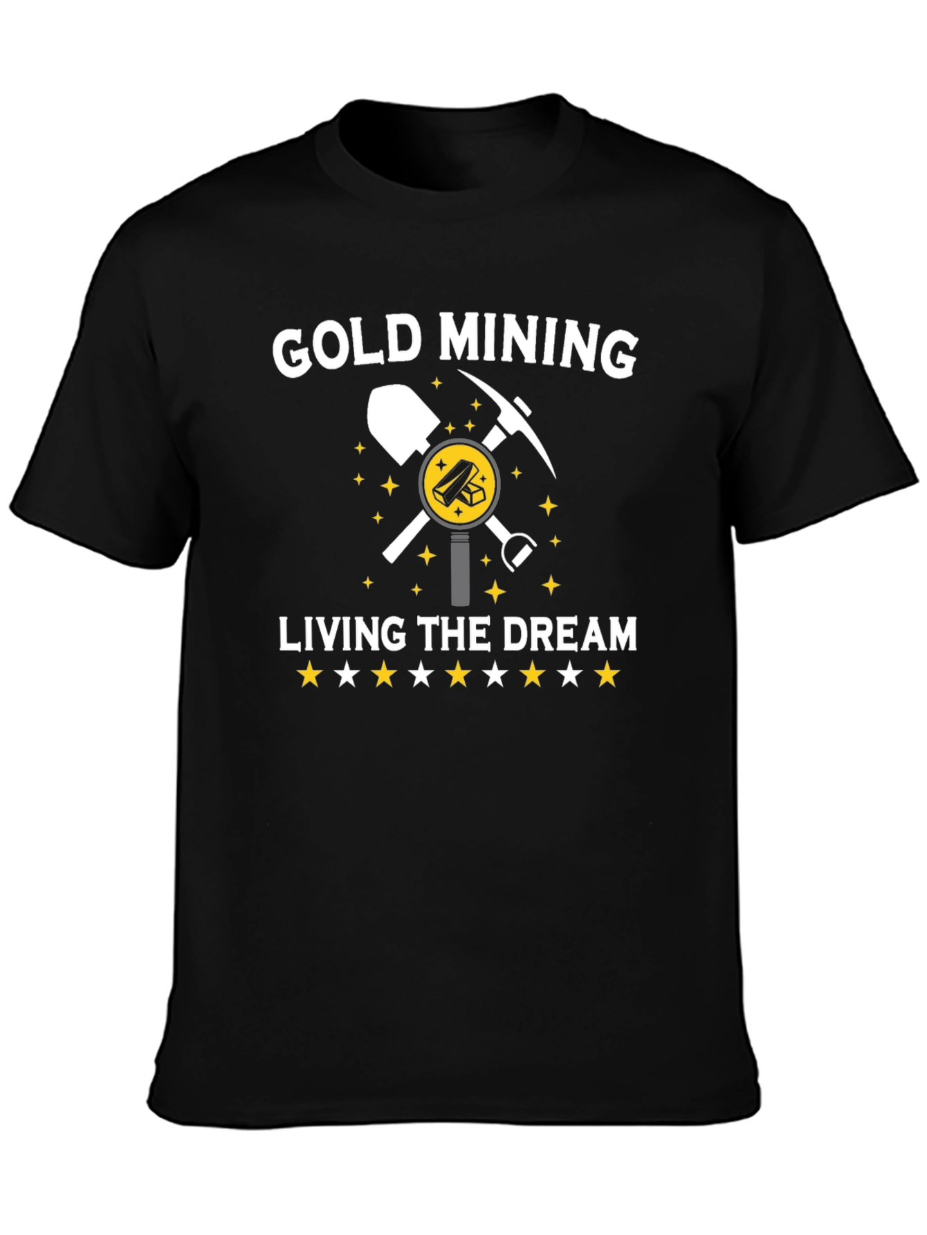 Gold Mining Living The Dream T-Shirt
