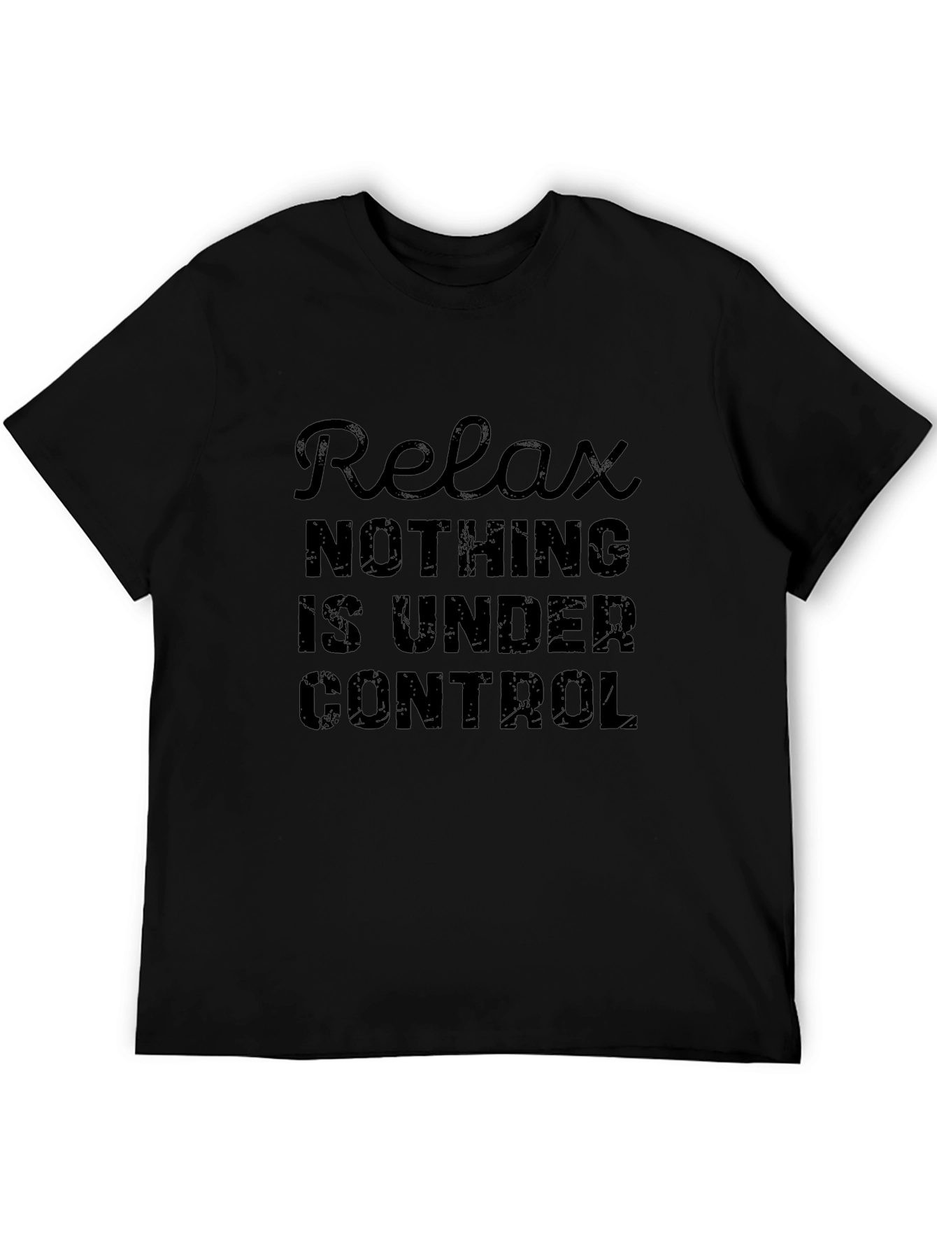 Relax Nothing Is Under Control Mens Black T-Shirt