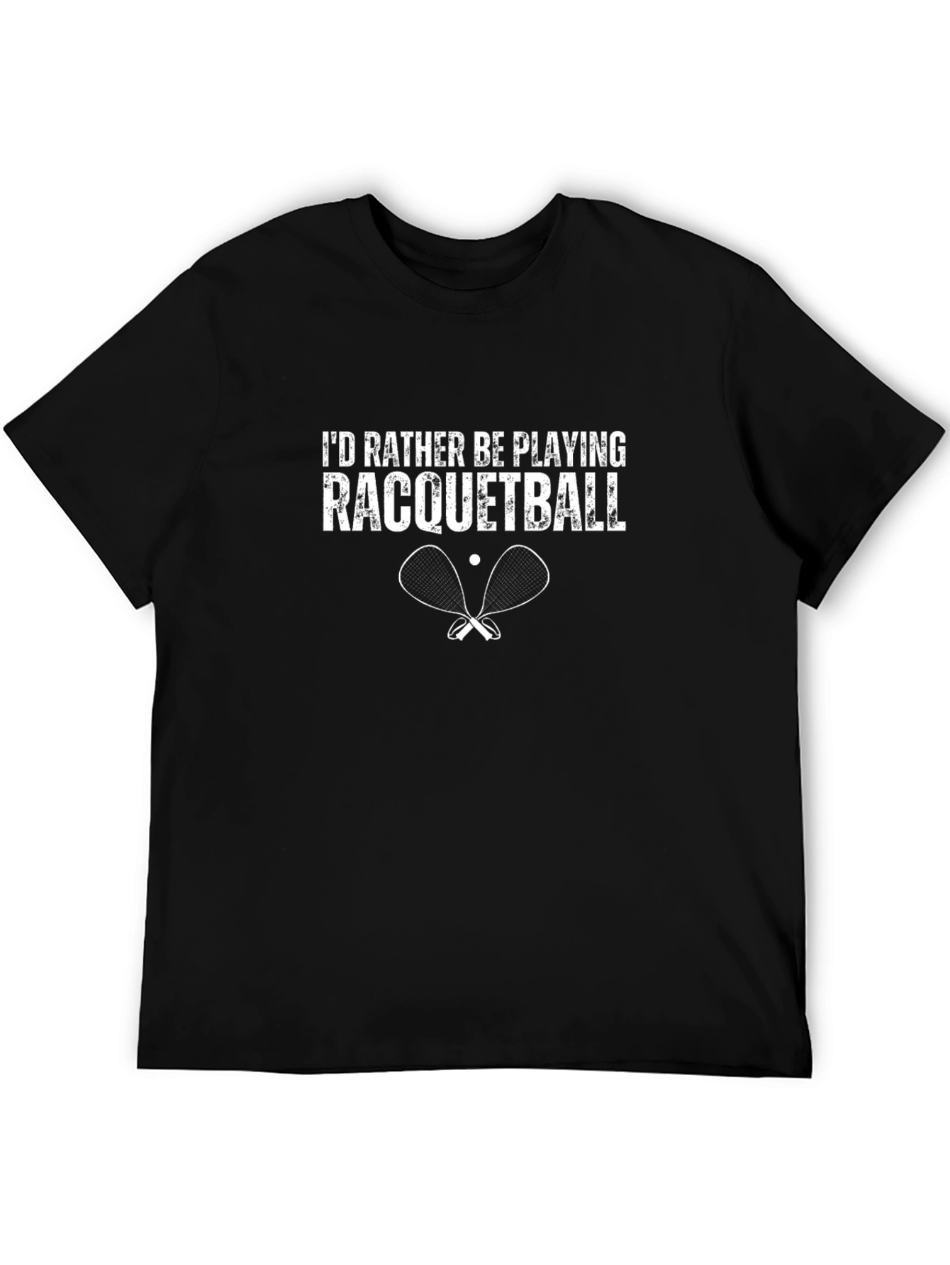 Racquetball Player T-Shirt - Id Rather Be Playing