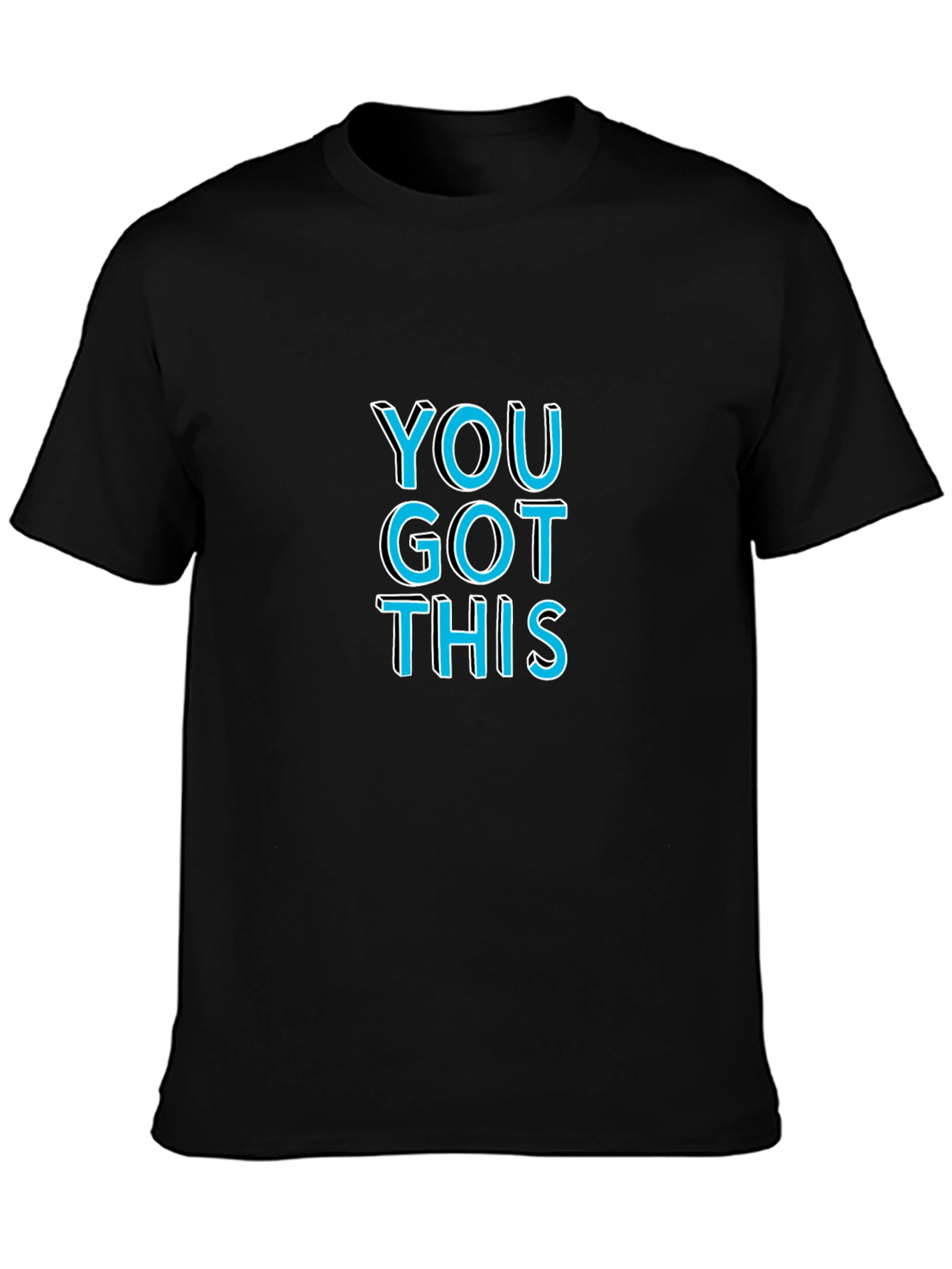 You Got This Graphic Tee - Motivational Black T-Shirt