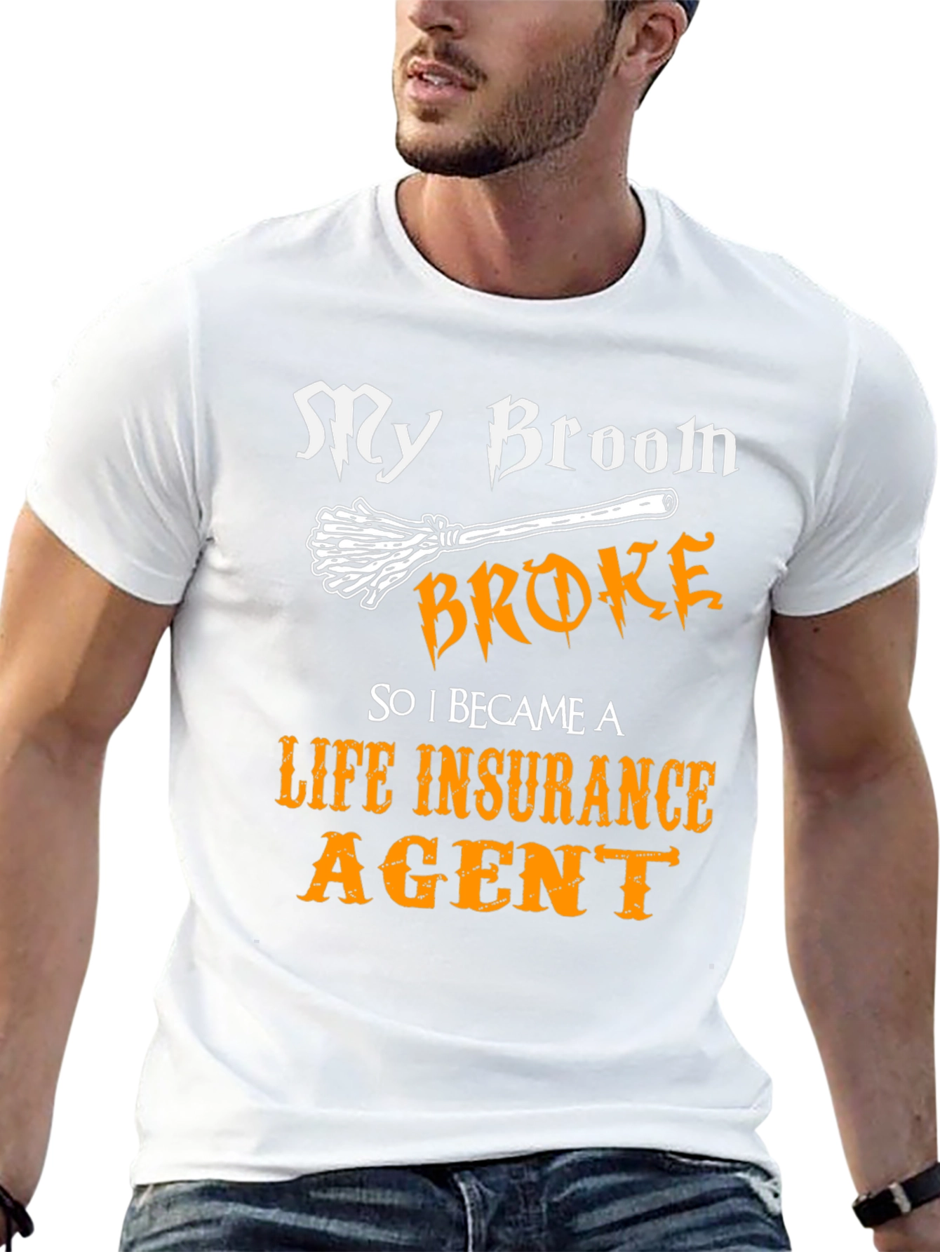 Funny Life Insurance Agent T-Shirt - My Broom Broke