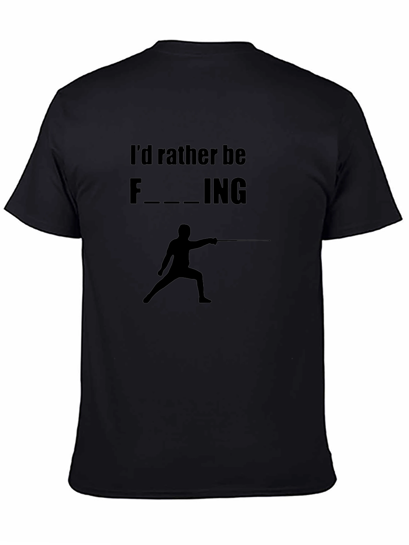 Id Rather Be Fencing T-Shirt