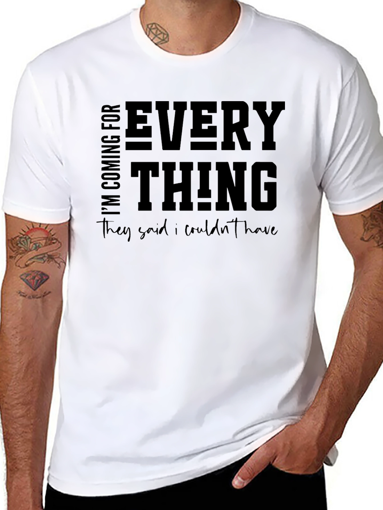 Motivational Graphic T-Shirt - Im Coming For Everything