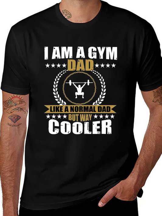 I am a Gym Dad T-Shirt: Cool Dad Edition
