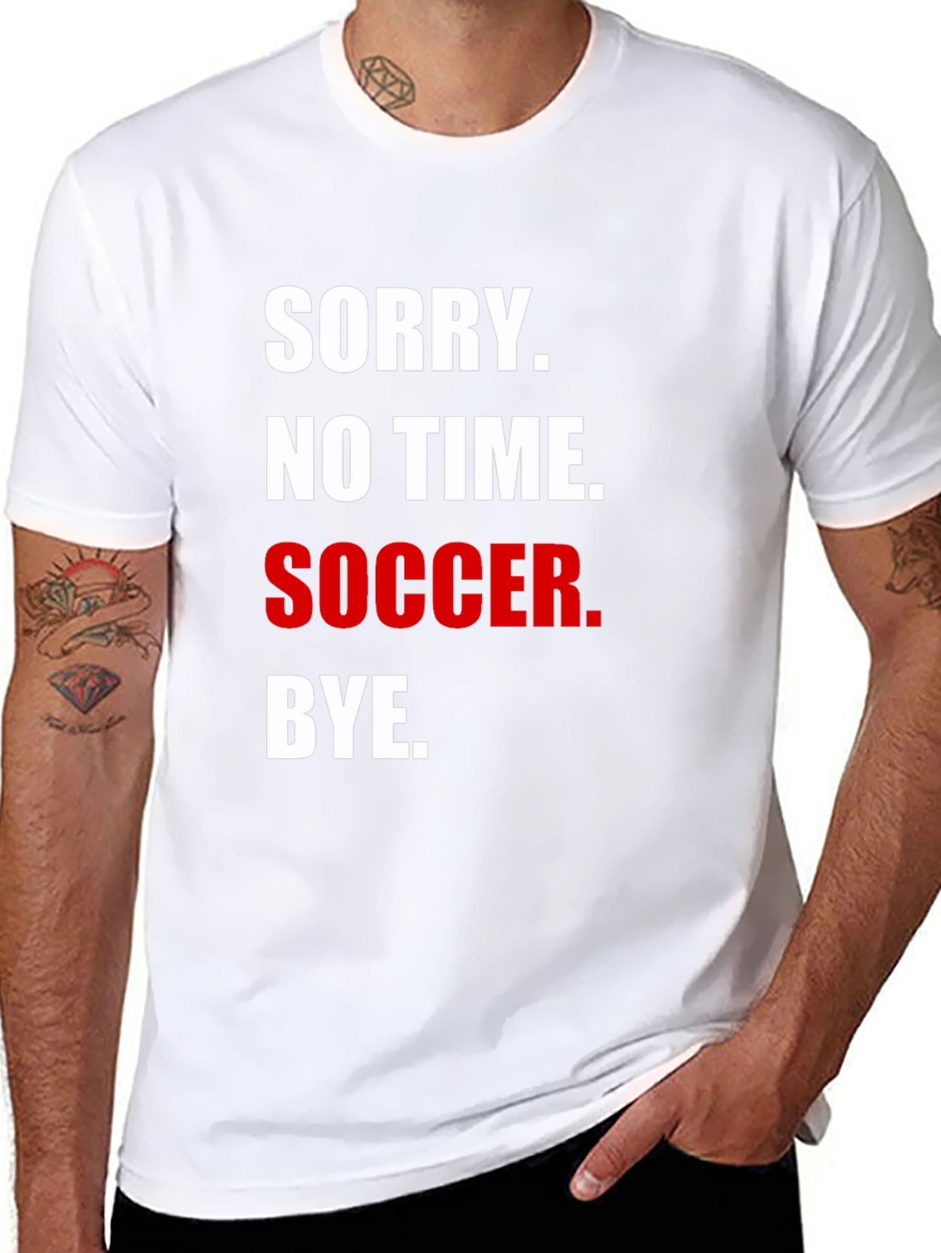 Sorry No Time for Soccer T-Shirt