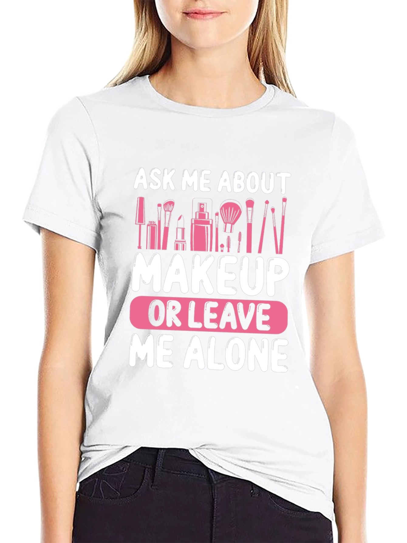 Ask Me About Makeup T-Shirt
