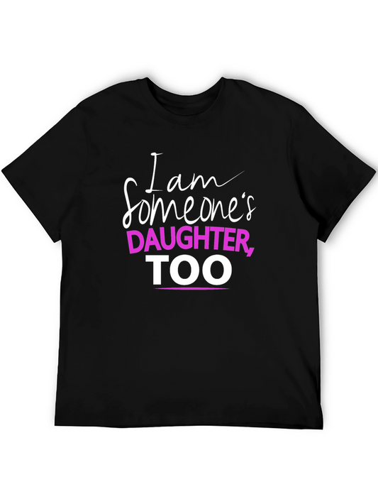 I Am Someones Daughter TOO T-Shirt