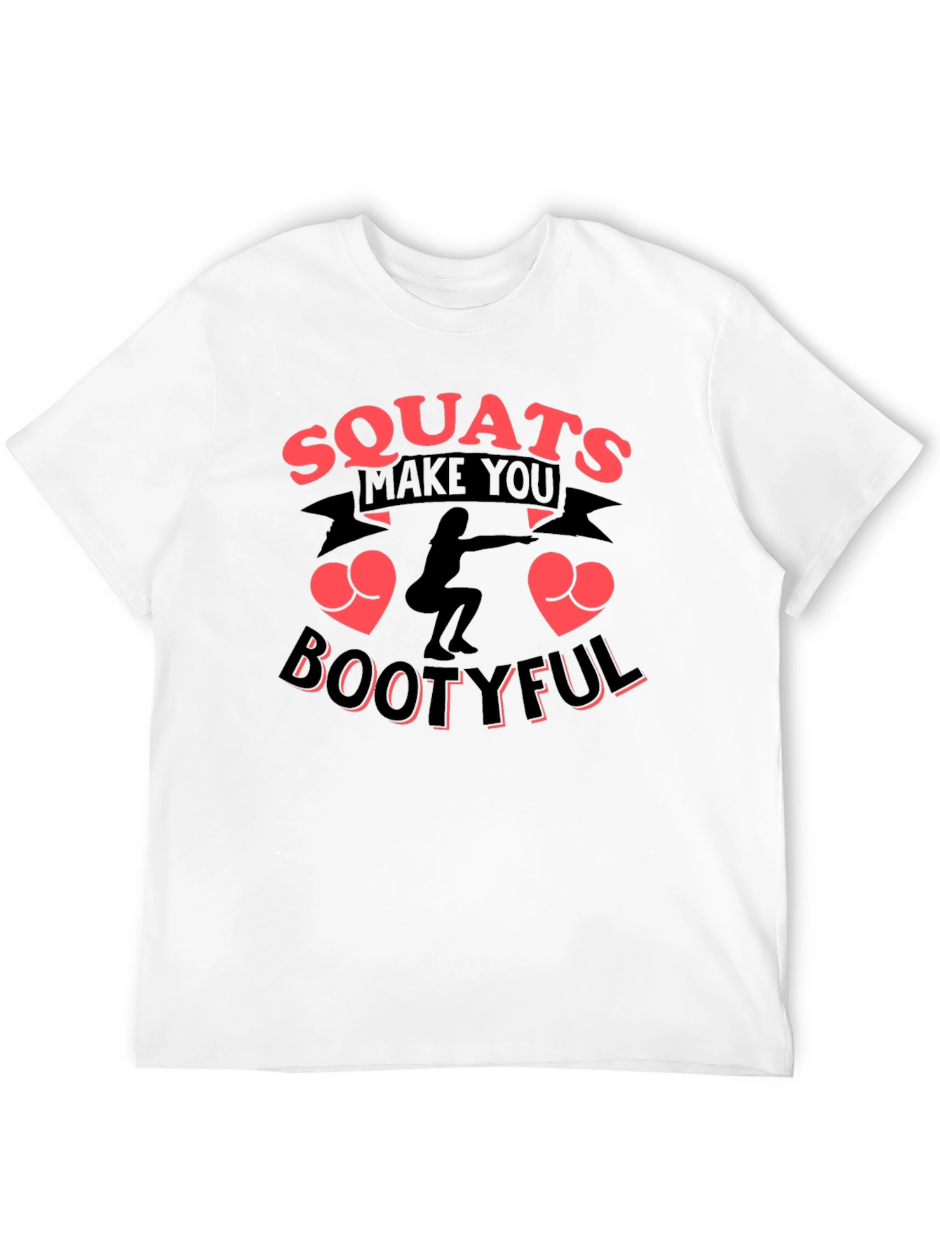 Squats Make You Bootyful Graphic T-Shirt
