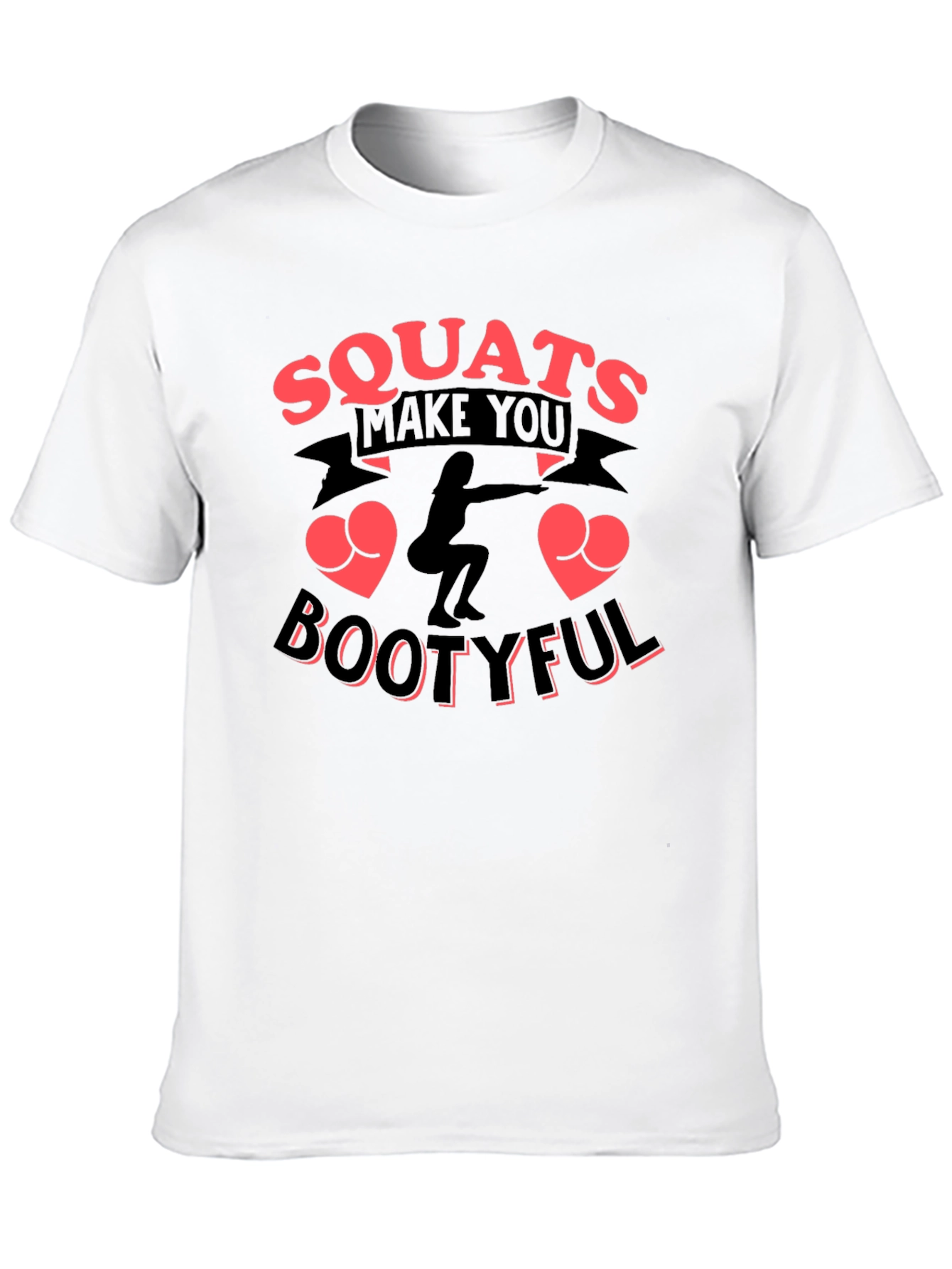 Squats Make You Bootyful Graphic T-Shirt