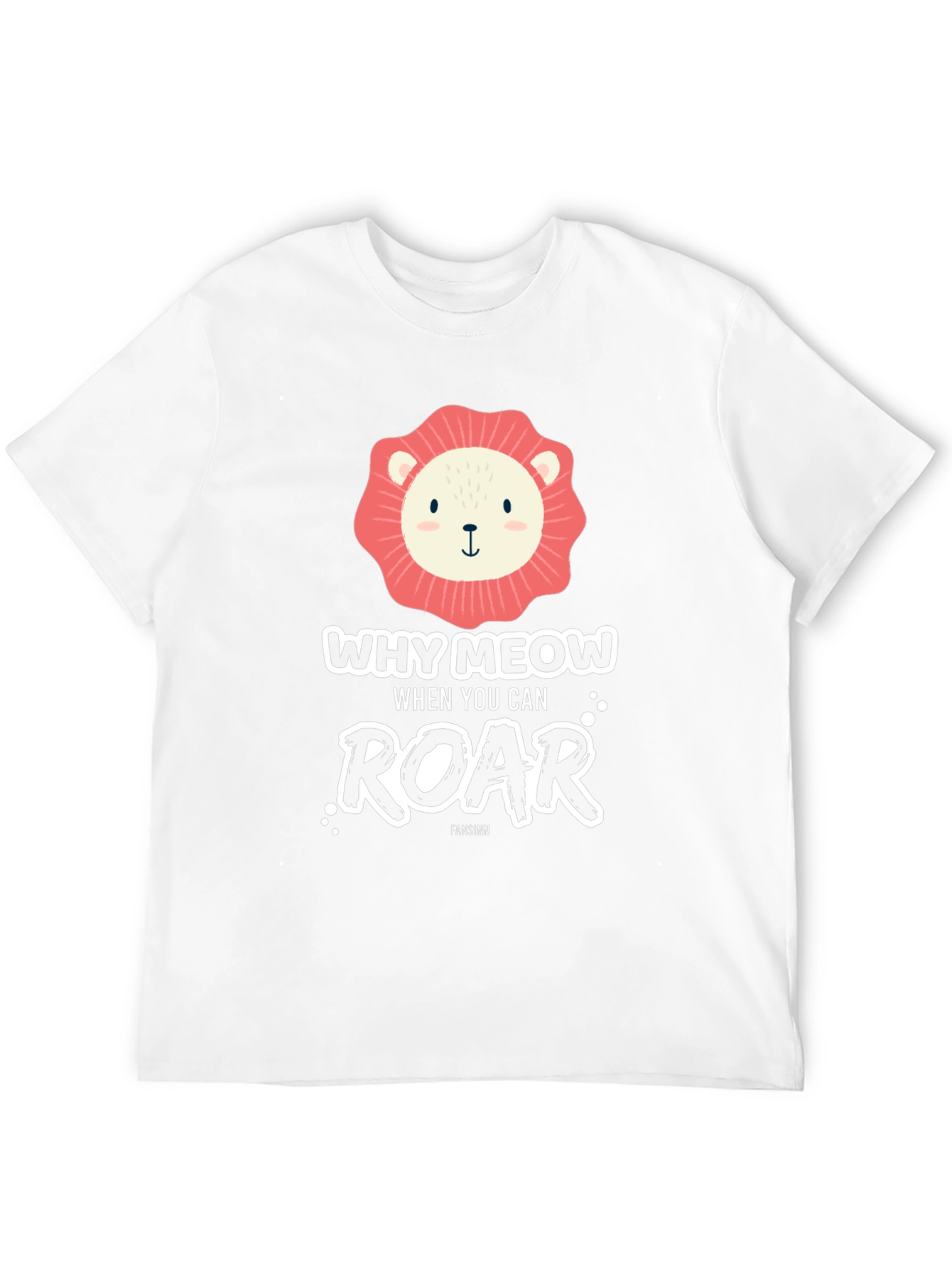 Why Meow When You Can Roar T-Shirt