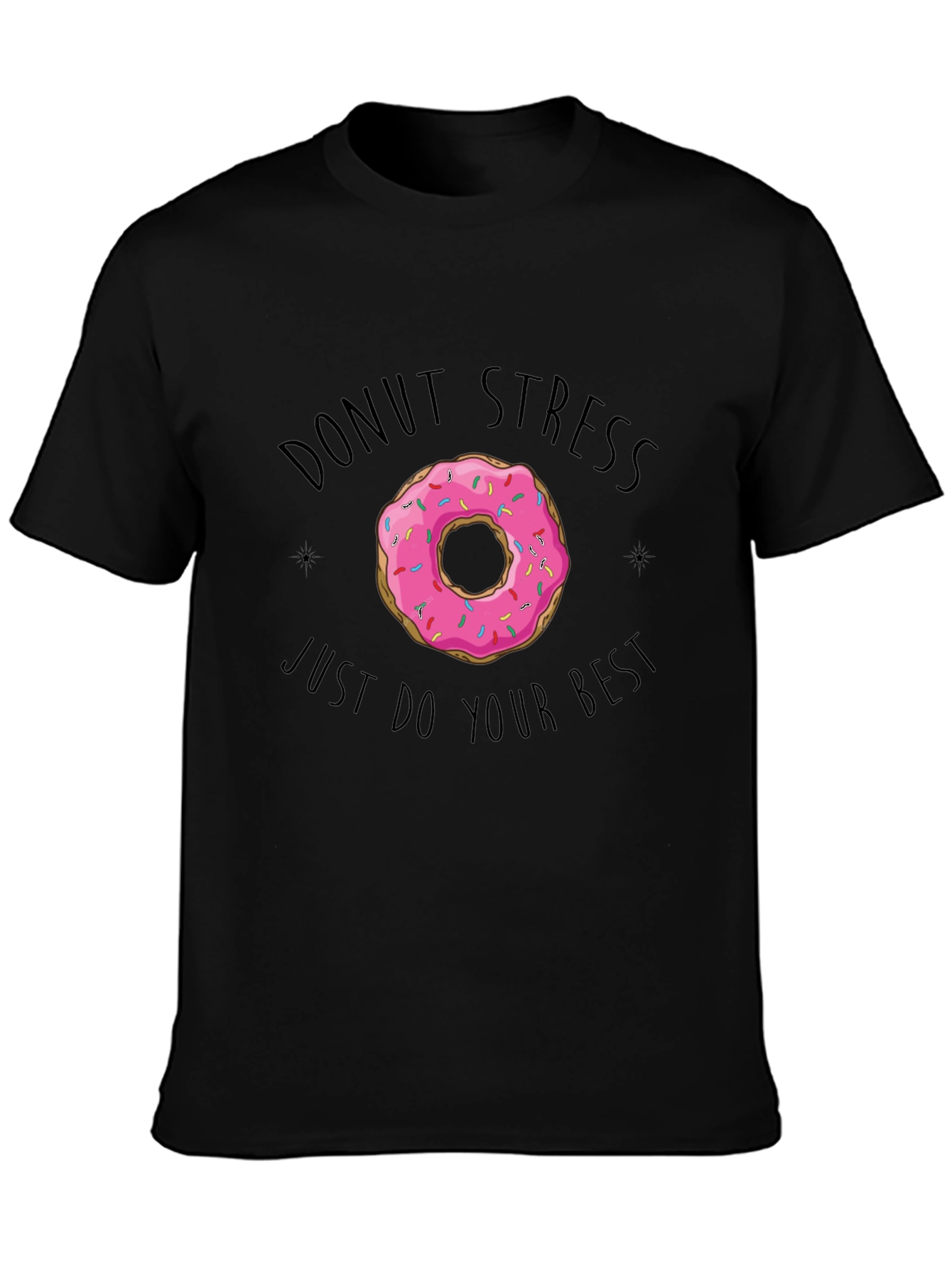 Donut Stress T-Shirt - Just Do Your Best