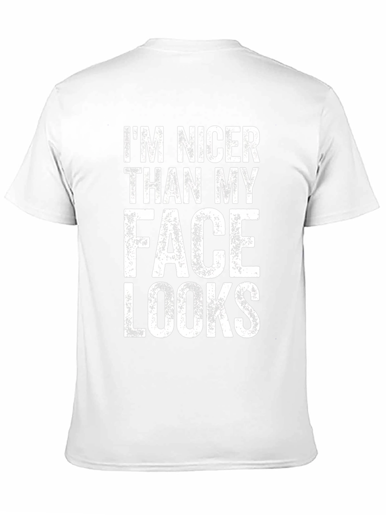 Im Nicer Than My Face Looks T-Shirt
