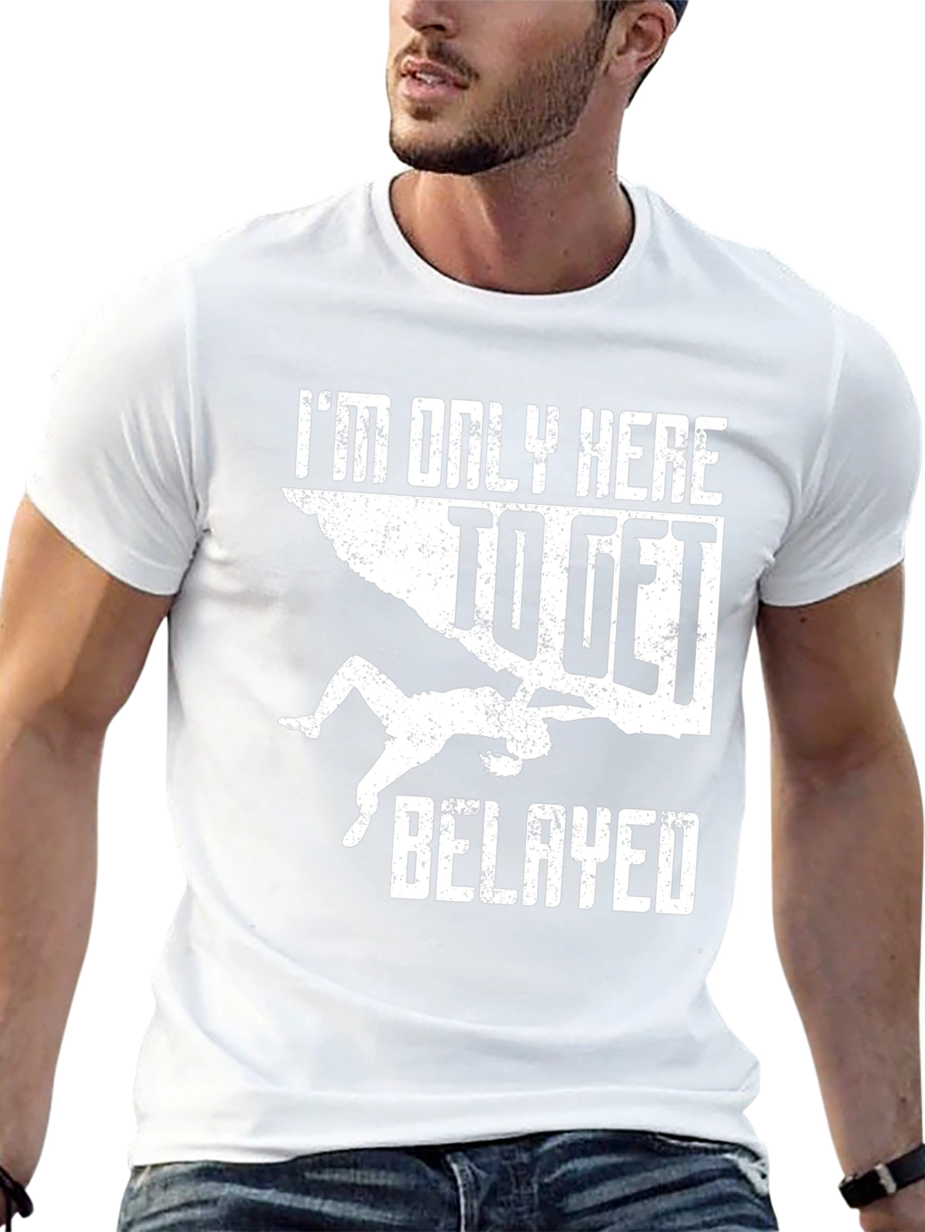 Climbing T-Shirt: Im Only Here To Get Belayed