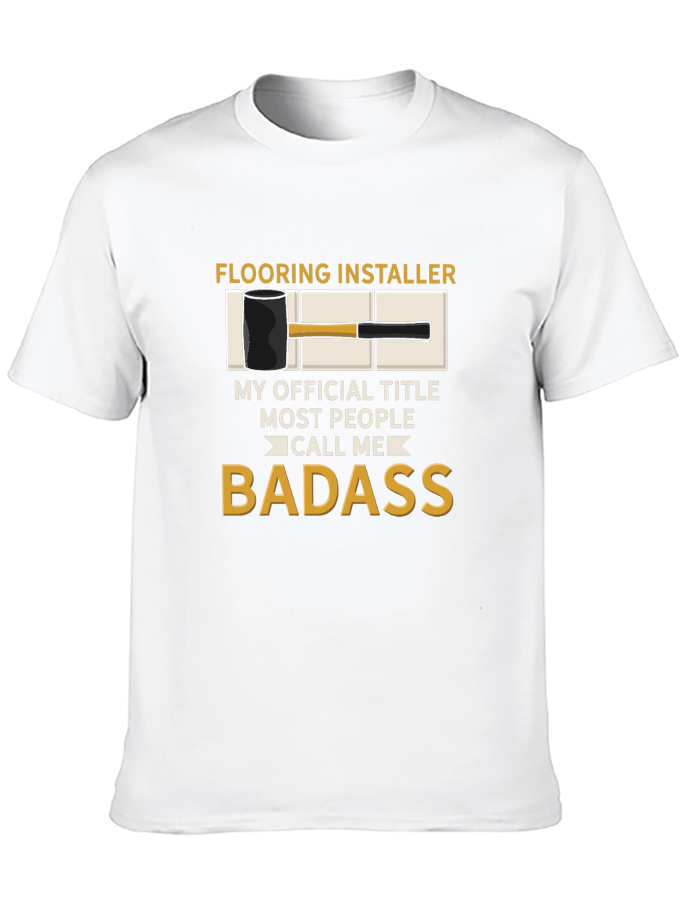 Flooring Installer Badass T-Shirt