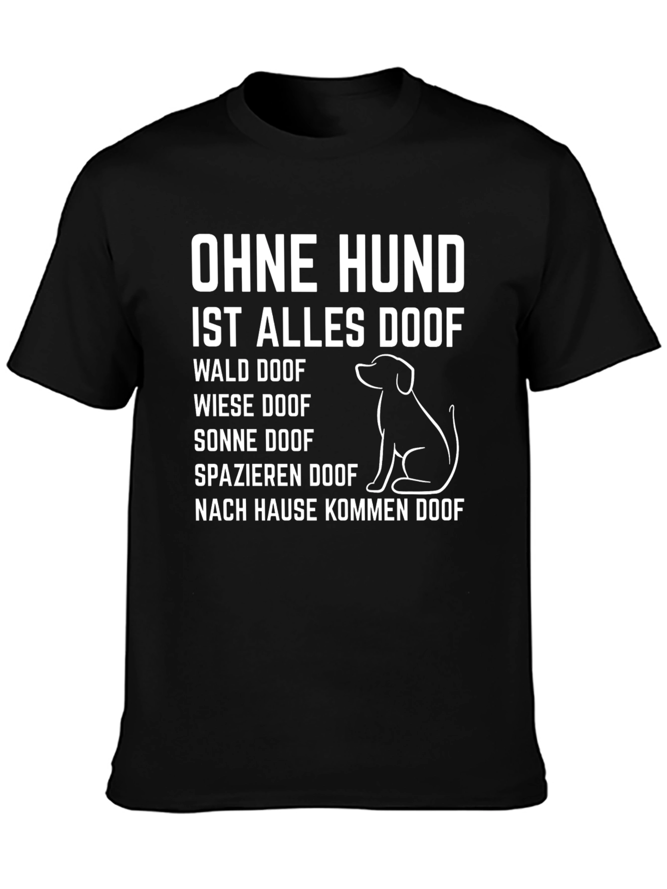 Ohne Hund Ist Alles Doof German Dog Lover T-Shirt