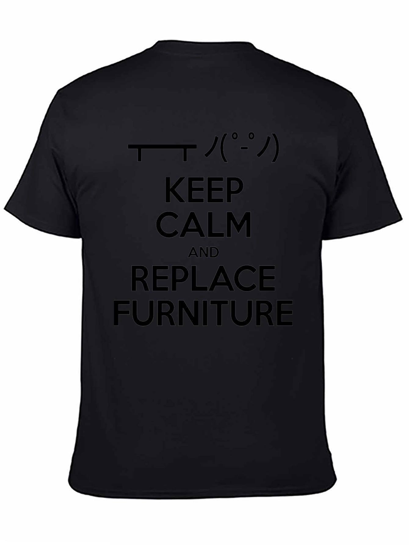 Keep Calm Replace Furniture Black Graphic T-Shirt