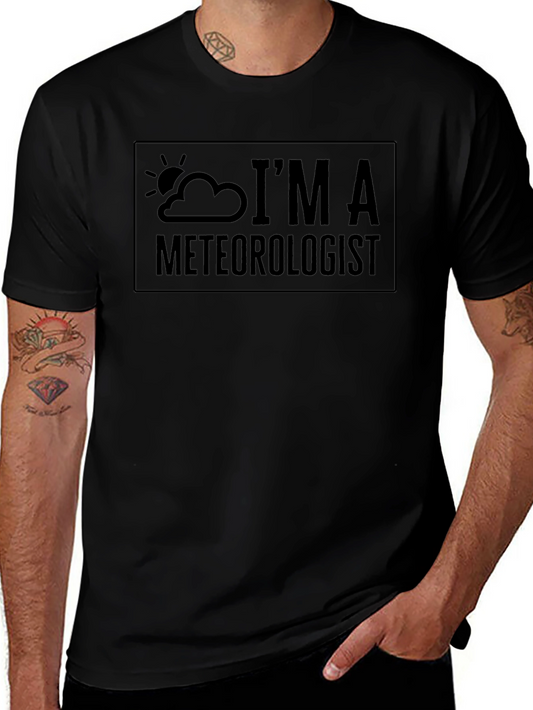 Im A Meteorologist Black T-Shirt Weather Science Tee