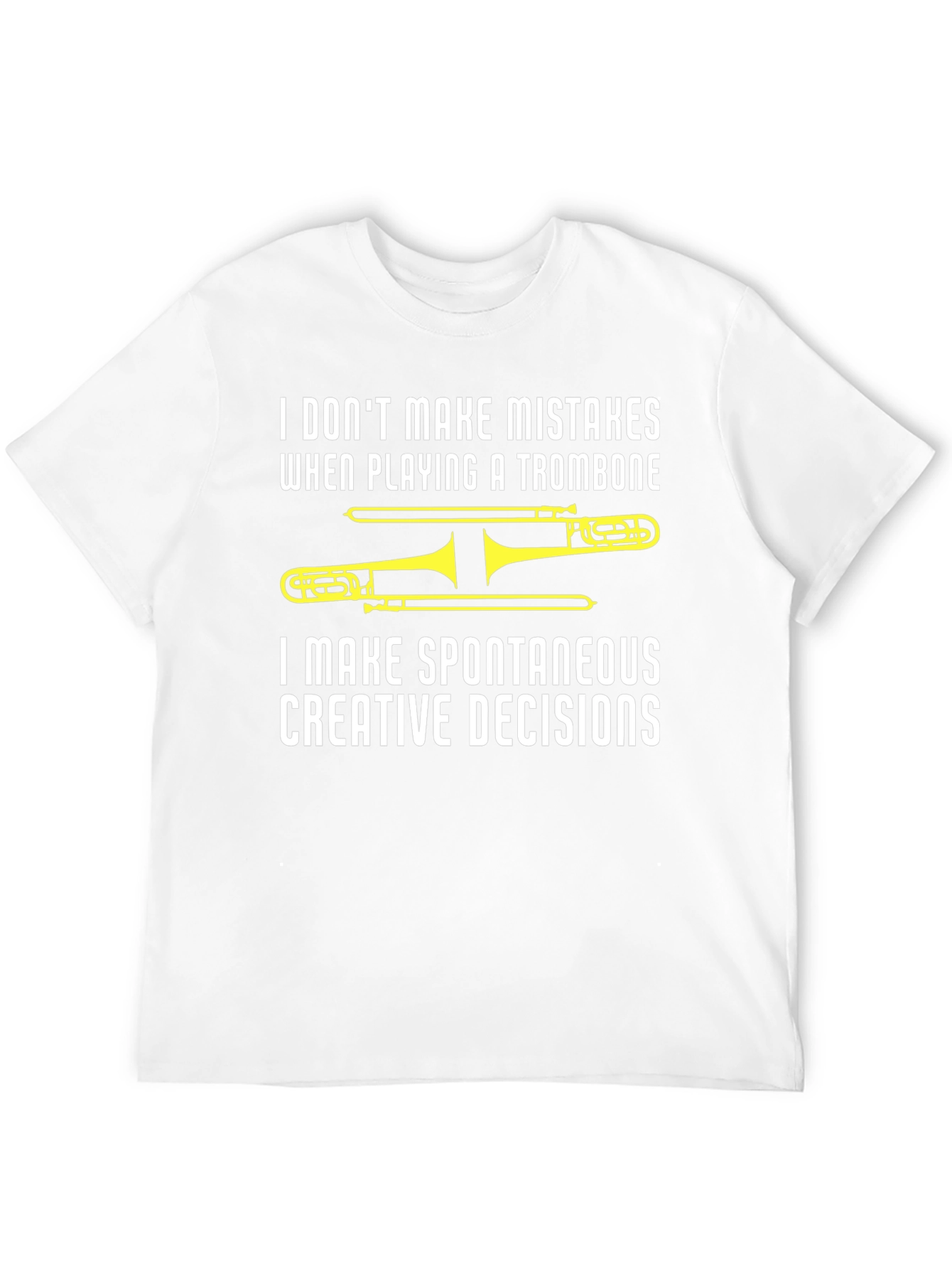 Trombone Player T-Shirt - Spontaneous Creative Decisions