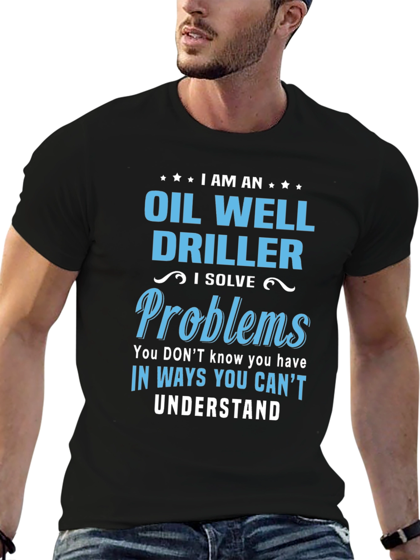 Oil Well Driller T-Shirt - Funny Problem Solver Tee