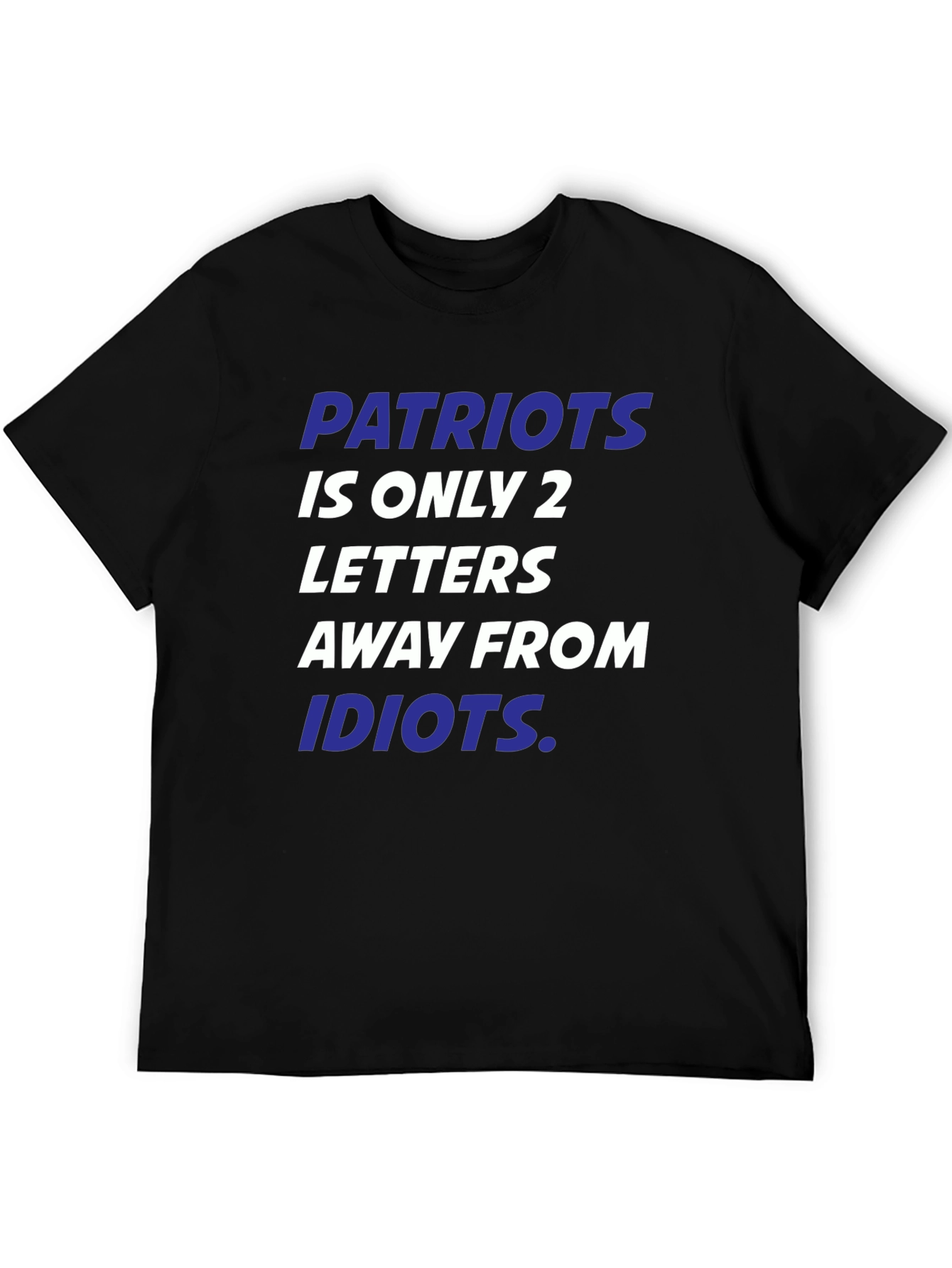 Patriots Idiots Funny T-Shirt