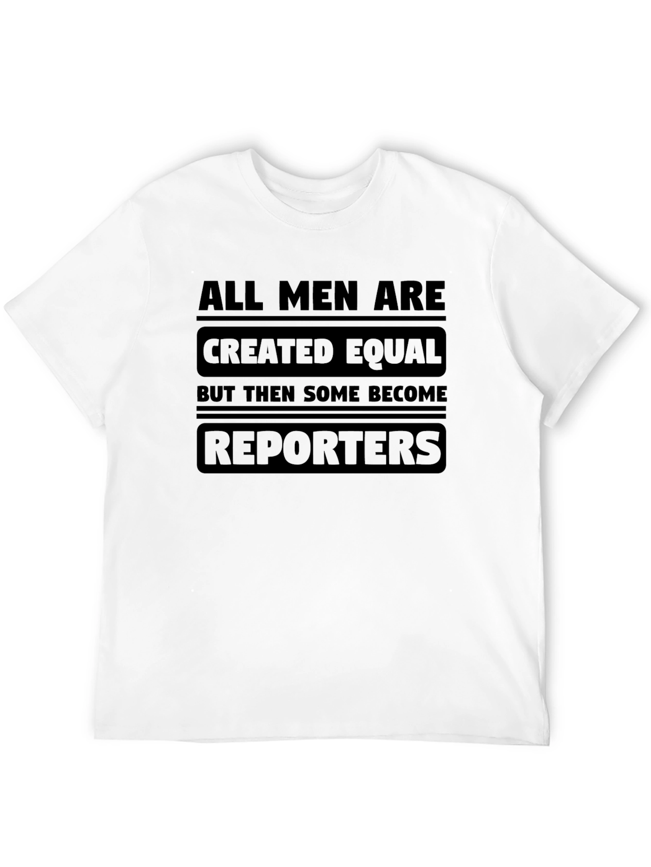 All Men Reporters T-Shirt