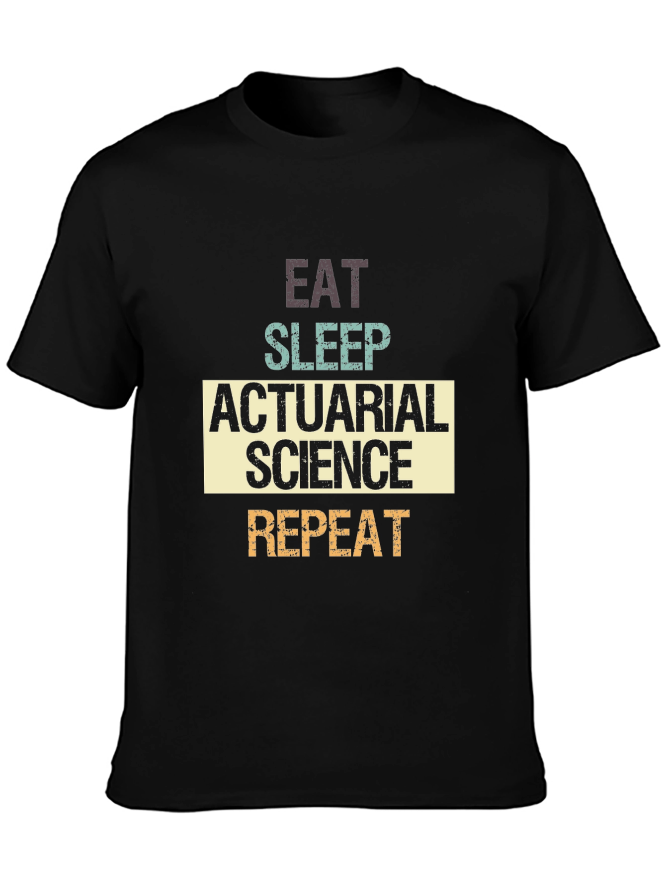Actuarial Science T-Shirt - Eat Sleep Repeat